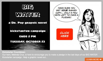 Last Week of BIG WATER Kickstarter Campaign